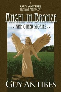 bokomslag Angel in Bronze and other stories: A Guy Antibes Fantasy Anthology