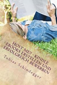 bokomslag Host me!? Kindle eBooks erstellen und erfolgreich bewerben