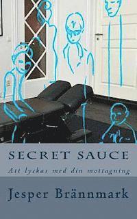 bokomslag Secret Sauce: Att lyckas med din mottagning