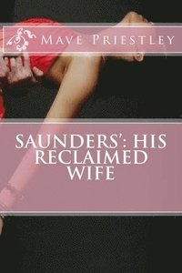 bokomslag Saunders': His Reclaimed Wife