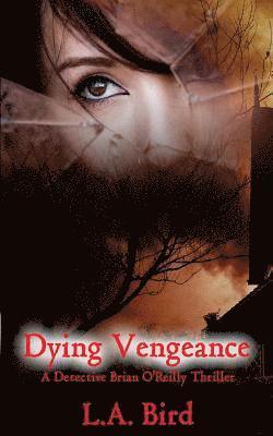 bokomslag Dying Vengeance: A Detective Brian O'Reilly Thriller