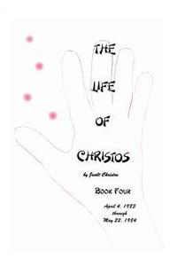 bokomslag The Life of Christos Book Four: by Jualt Christos