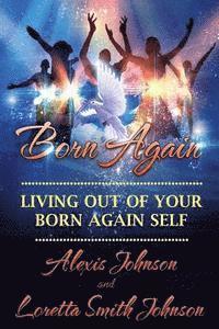 Living Out of Your BORN-AGAIN SELF 1