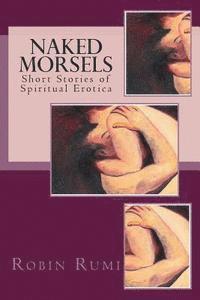 bokomslag Naked Morsels: short stories of spiritual erotica