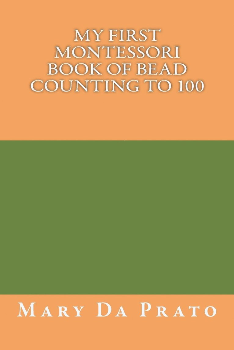 Mary Da Prato - My First Montessori Book of Bead Counting to 100, Häftad