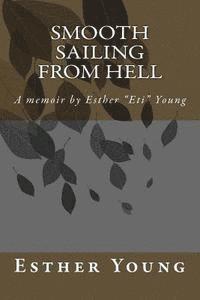 bokomslag Smooth Sailing From Hell: A memoir by Esther 'Eti' Young