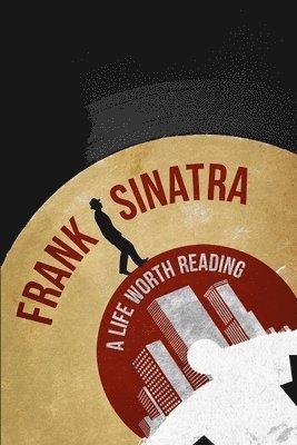 bokomslag Frank Sinatra: A Life Worth Reading