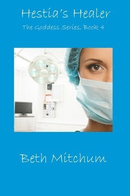 Beth Mitchum - Hestia's Healer, Häftad