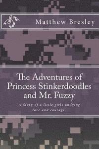 bokomslag The Adventures of Princess Stinkerdoodles and Mr. Fuzzy: The Adventures of Princess Stinkerdoodles and Mr. Fuzzy