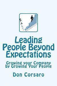 bokomslag Leading People Beyond Expectations: Growing your Company by Growing Your People