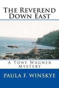 bokomslag The Reverend Down East: A Tony Wagner Mystery