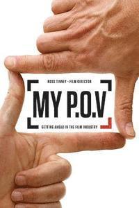 bokomslag My P.O.V.: Getting Ahead in the Film Industry