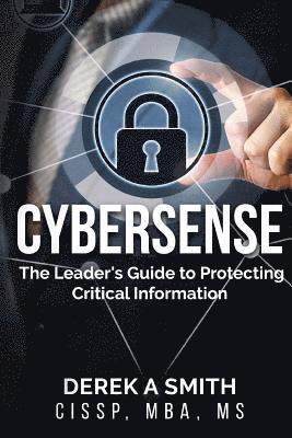 Derek a. Smith Cissp - Cybersense: The Leader's Guide to Protecting Critical Information, Häftad
