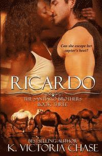 bokomslag Ricardo: The Santiago Brothers Book Three