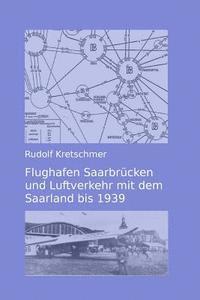 bokomslag Flughafen Saarbruecken und Luftverkehr mit dem Saarland bis 1939