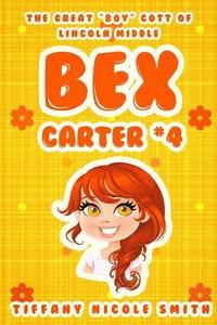 bokomslag Bex Carter 4: The Great 'BOY'cott of Lincoln Middle: The Bex Carter Series