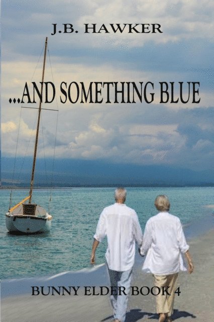 J. B. Hawker - ...and Something Blue, Häftad