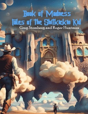 Book of Madness: Tales of the Shitkickin Kid 1