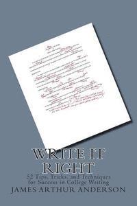 bokomslag Write It Right: 50 Tips, Tricks, and Techniques for Success in College Writing