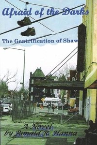 bokomslag Afraid of the Darks: The Gentrification of Shaw