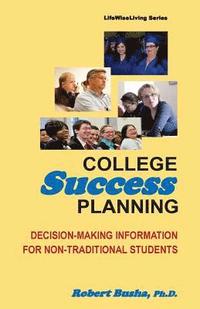 bokomslag College Success Planning: Decision-Making Information for Non-Traditional Students