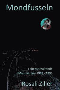 bokomslag Mondfusseln: Lebenserhaltende Maßnahmen 1983 - 1995