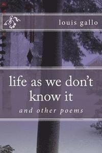 Louis Gallo - life as we don't know it: and other poems, Häftad