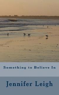 Something to Believe In 1