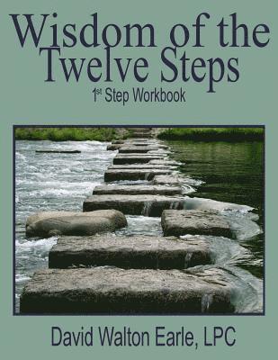 bokomslag Wisdom of the Twelve Steps - I: 1st Step Workbook