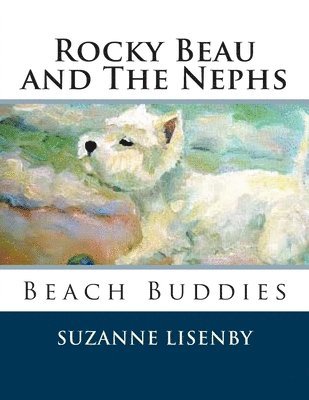 Suzanne Roper Lisenby - Rocky Beau and The Nephs: Beach Buddies, Häftad