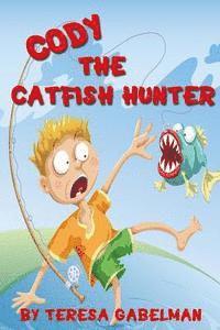bokomslag Cody The Catfish Hunter: (Ages 7-10)