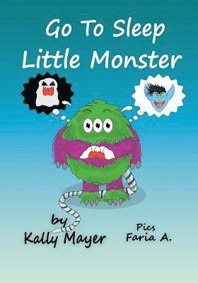 Go to Sleep Little Monster!: Children's Bedtime Illustrated Storybook (Beginner Readers ages 2-6) 1