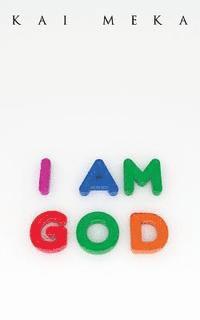 I Am God 1