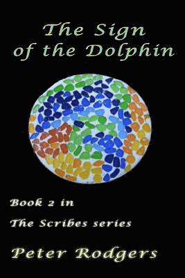The Sign of the Dolphin: Book 2 of the Scribes series 1