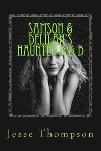 Samson & Delilah's Haunted B & B 1