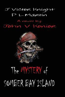 P. L. Martin, J. Victor Knight - The Mystery of Somber Bay Island, Häftad