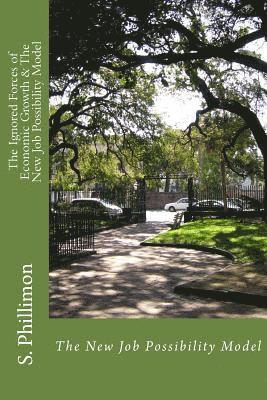 Phillimon Shumbusho - The Ignored Forces of Economic Growth & The New Job Possibility Model: The New Job Possibility Model, Häftad