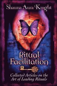 bokomslag Ritual Facilitation: Collected Articles on the Art of Leading Rituals
