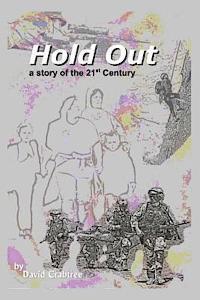 Hold Out: A Story of the 21st Century 1