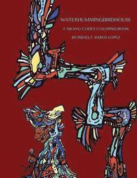 bokomslag Waterhummingbirdhouse: A Chicano Codex Coloring Book