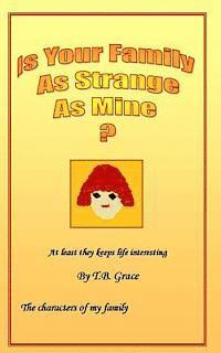 Is Your Family as Strange as Mine?: The Charachters of My Family 1