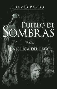 bokomslag Pueblo de Sombras: La Chica del Lago