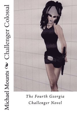 Challenger Colossal: The Fourth Book of the Georgia Challenger Series
