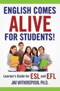 Jim Witherspoon Ph. D. - English Comes Alive for Students!: Learner's Guide for ESL and EFL, Häftad