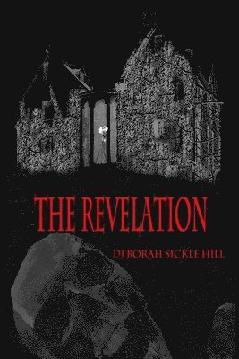 Deborah Sickle Hill - The Revelation, Häftad