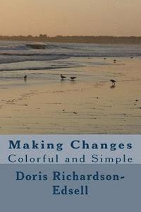 Doris Richardson-Edsell - Making Changes: Colorful and Simple, Häftad. Tillgänglighet: Lägg i varukorg