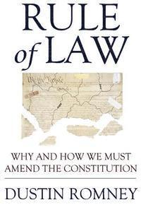 bokomslag Rule of Law: Why and How We Must Amend the Constitution