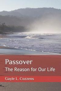 bokomslag Passover - The Reason for Our Life