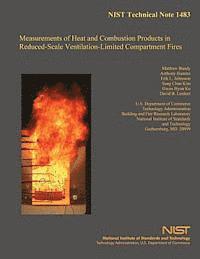 bokomslag Measurements of Heat and Combustion Products in Reduced-Scale Ventilation-Limited Compartment Fires