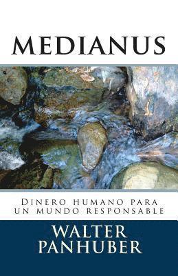 Medianus: Dinero Humano Para Un Mundo Responsable 1